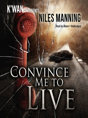 cover image of Convince Me to Live